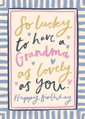 So Lucky To Have A Grandma As Lovely As You Birthday Card