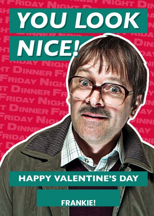 Friday Night Dinner Jim You Look Nice Valentine's Card