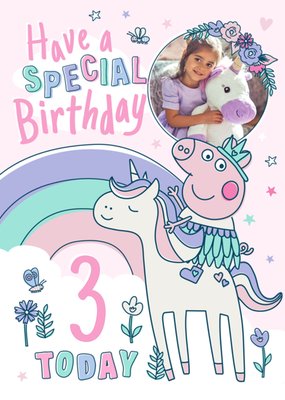 Have a Special Birthday 3 Today Peppa Pig Unicorn Photo Upload Birthday Card
