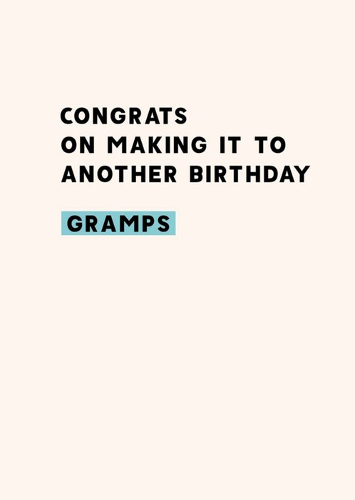 Scribbler Congrats On Making It To Another Birthday Gramps Card