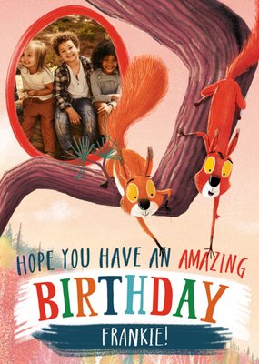 Hope You Have An Amazing Birthday Illustrated Squirrels Photo Upload Birthday Card
