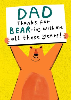 Dad Thanks For Bear-ing With Me All These Years Card