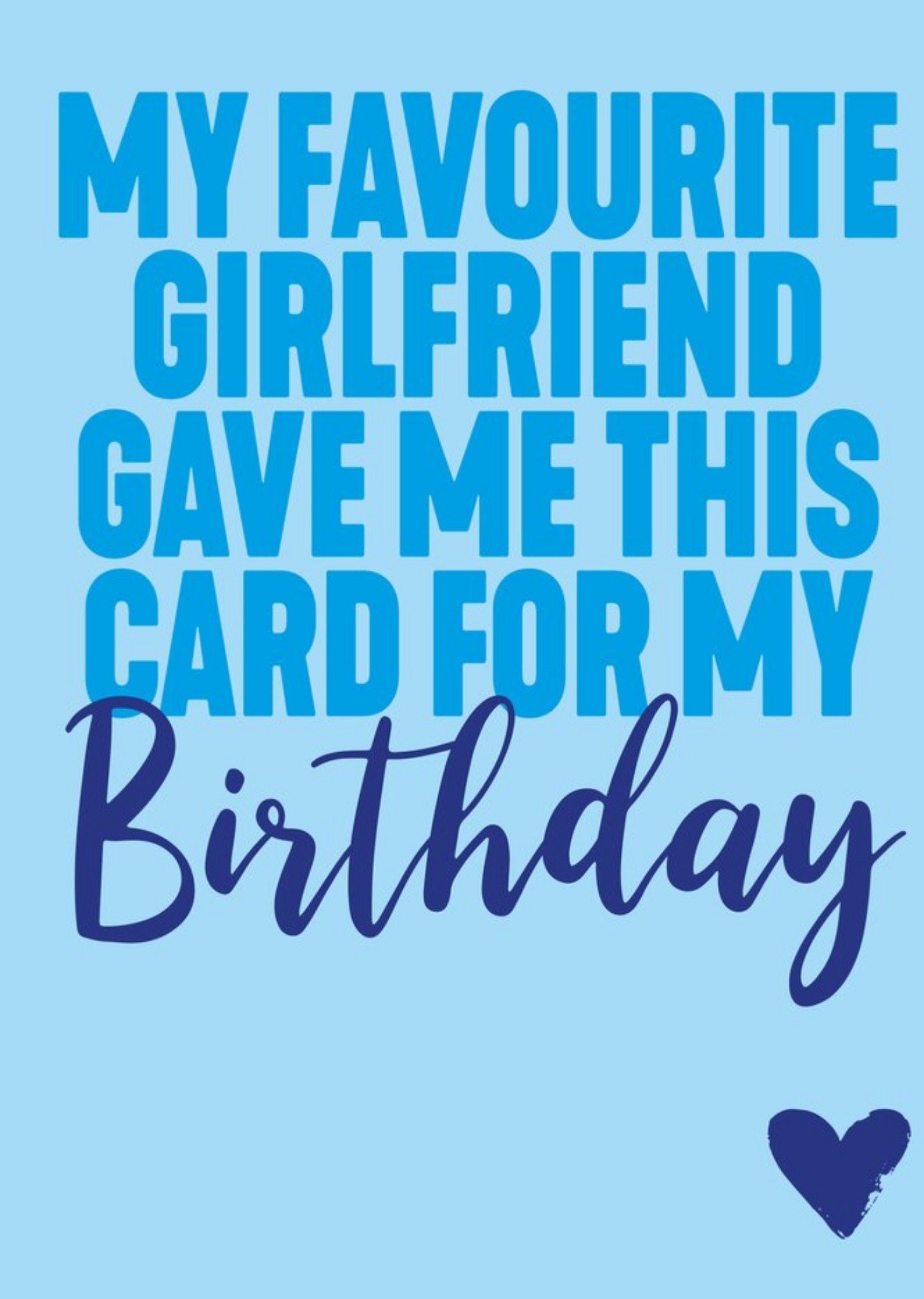 Filthy Sentiments Funny Typographic My Favourite Girlfriend Gave Me This Card For My Birthday