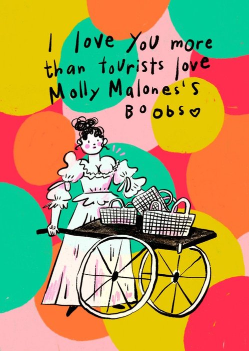 Colourful I Love You More Than Tourists love Molly Malone's Boobs Just To Say Card