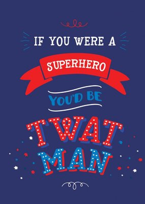 Funny Rude Superhero Twat Man Card