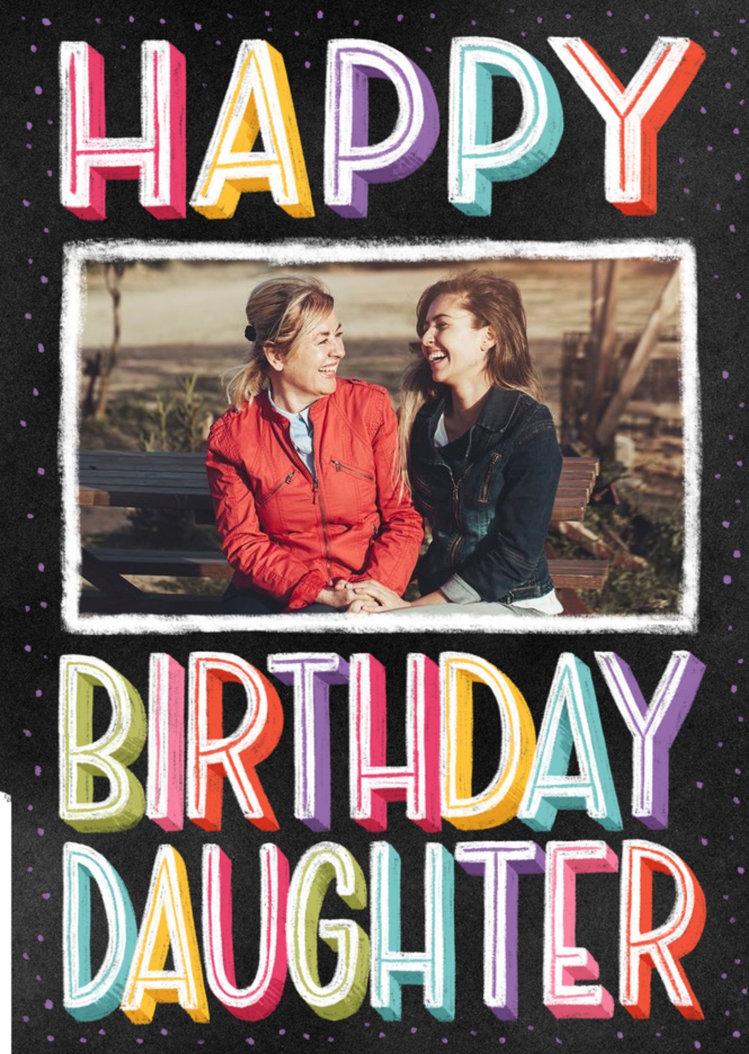 Moonpig Chalk Lettering Photo Upload Birthday Card For Daughter
