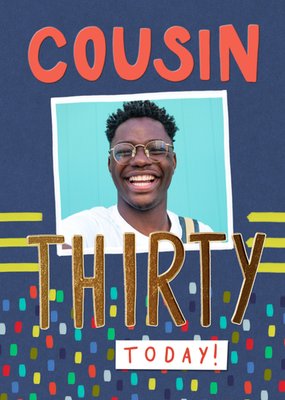 Cousin Thirty Today Photo Upload Birthday Card