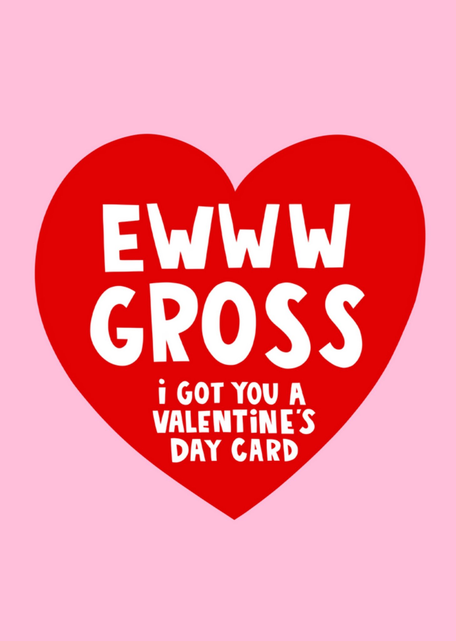 Moonpig Ewww Gross I Got You A Valentine's Day Card Ecard