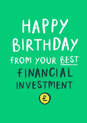 Happy Birthday From Your Best Financial Investment Typography Card