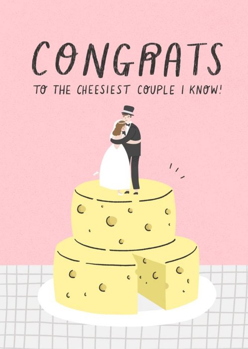 Funny Cheeky Congrats To The Cheesiest Couple I Know Cheese Wedding Cake Wedding Card