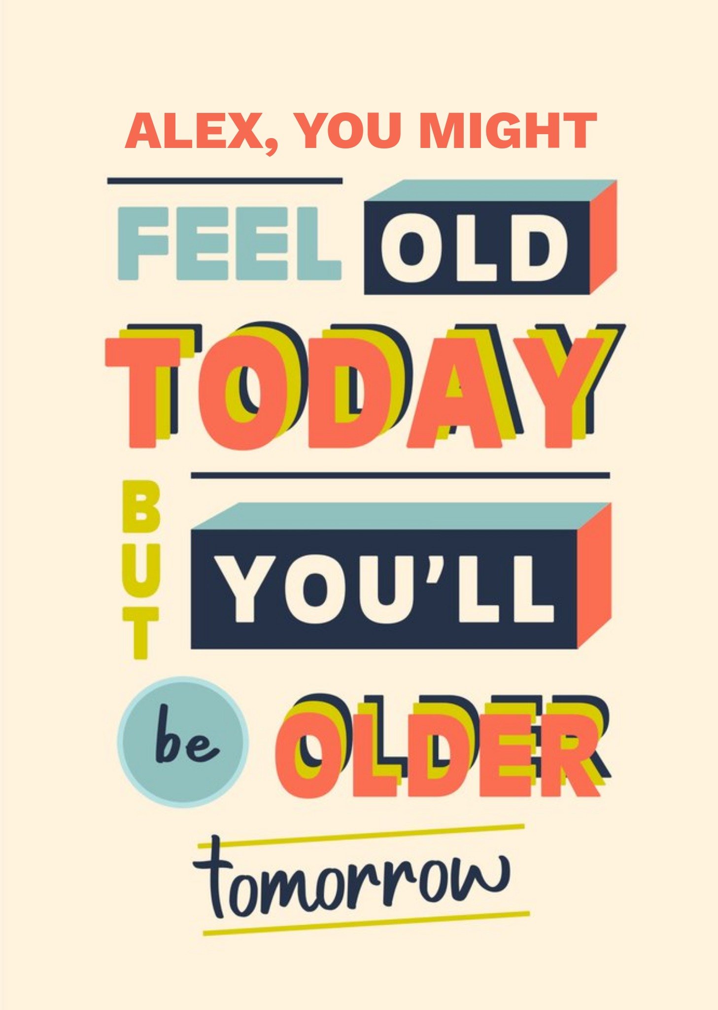 Moonpig Old Today Older Tomorrow Typographic Birthday Card