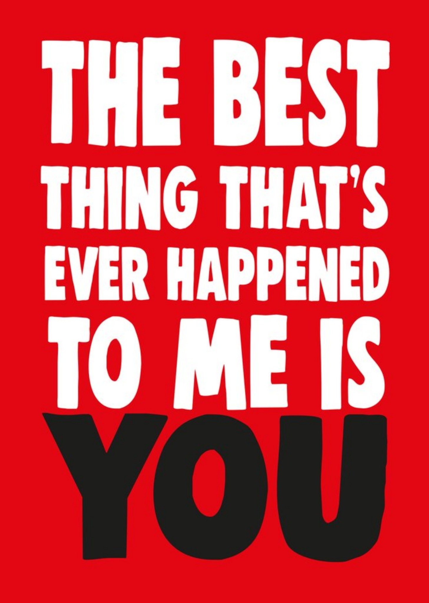 Moonpig Funny Cheeky Chops The Best Thing Thats Ever Happened To Me Is You Card