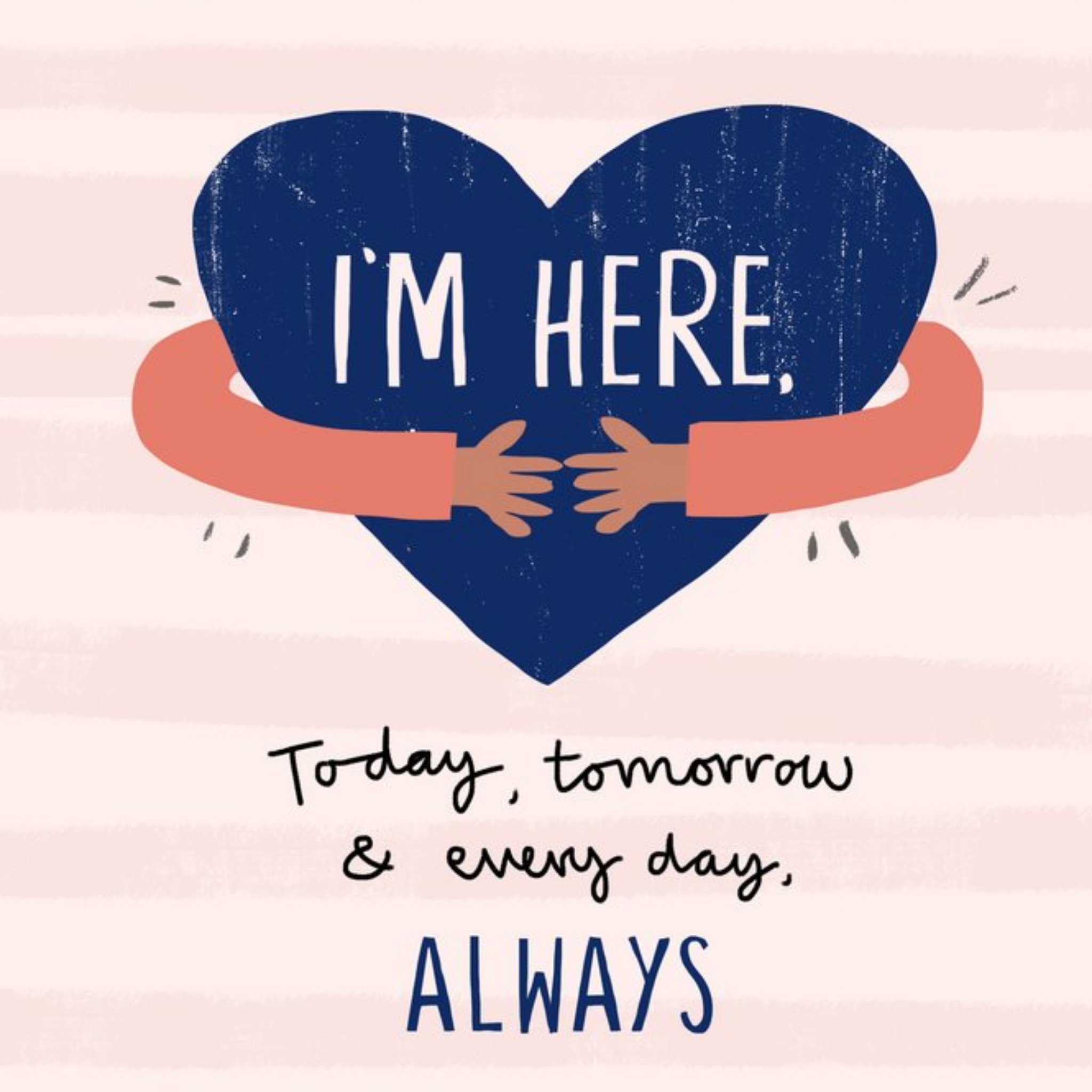 Moonpig I'm Here Always Empathy Card