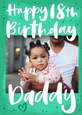 Green Typographic Daddy 18th Birthday Card