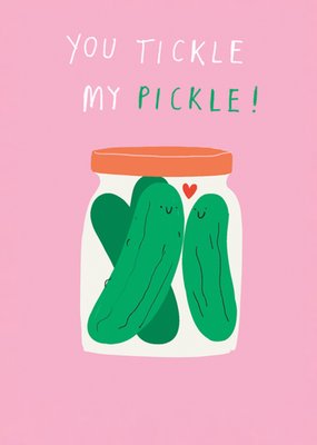You Tickle My Pickle Valentine's Day Card