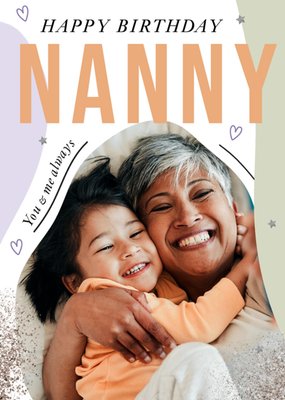 Nanny You And Me Always Photo Upload Birthday Card