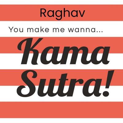 You Make Me Wanna Kama Sutra Valentine's Day Card
