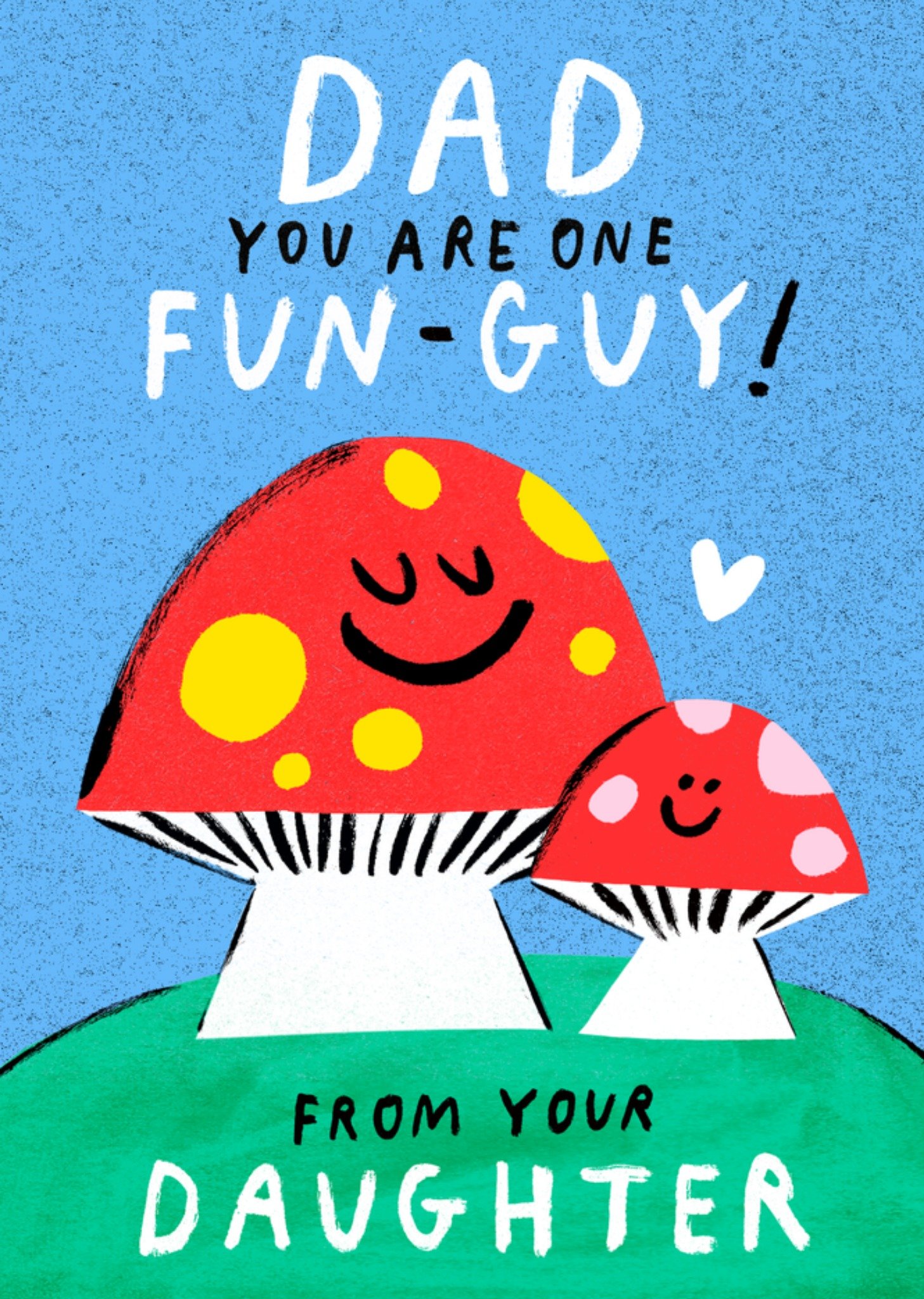 Moonpig Fun-Guy From Your Daughter Card