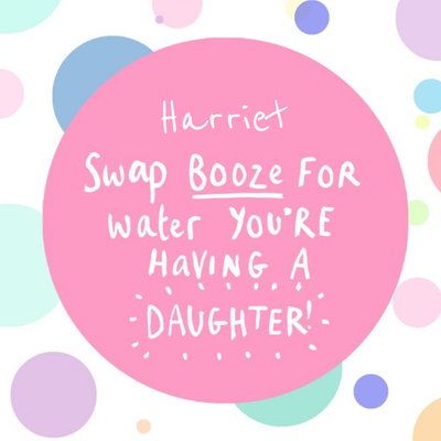 Swap Booze For Water You're Having A Daughter Personalised Congratulations Card