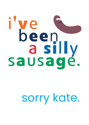 I've Been A Silly Sausage Personalised I'm Sorry Card