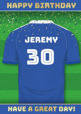  Have A Great Day Football Shirt Birthday Card