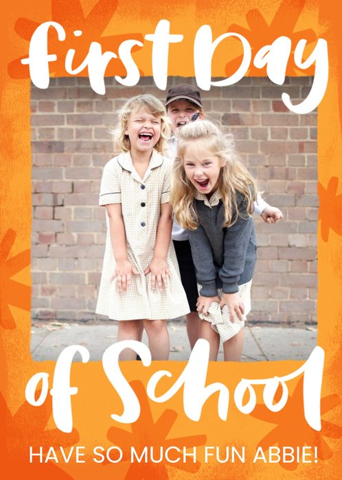 Handwritten Typography On An Orange Star Patterned Background First Day Of School Photo Upload Card