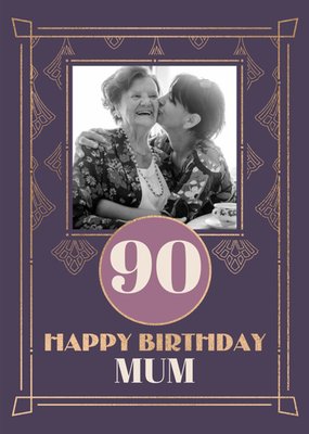 Art Deco 90 Happy Birthday Mum Card