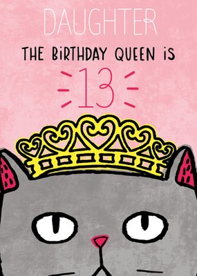 Cute illustrative cat Daughter Birthday Queen Card  