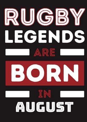 Legends Are Born In August Birthday Card