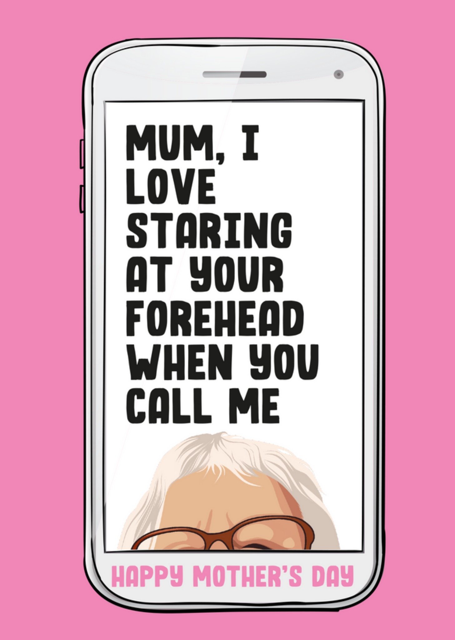 Moonpig Mum I Love Staring At Your Forehead When You Call Me Mothers Day Card, Large