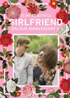 Bright Pink & Floral Border To My Beautiful Girlfriend On Our Anniversary Photo Upload card