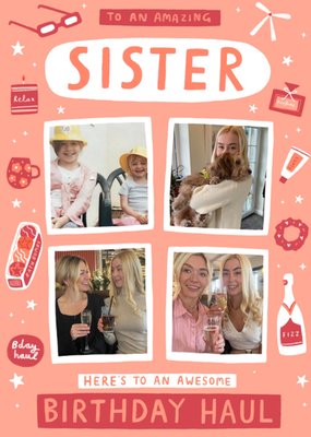 To An Amazing Sister Awesome Birthday Haul Photo Upload Birthday Card