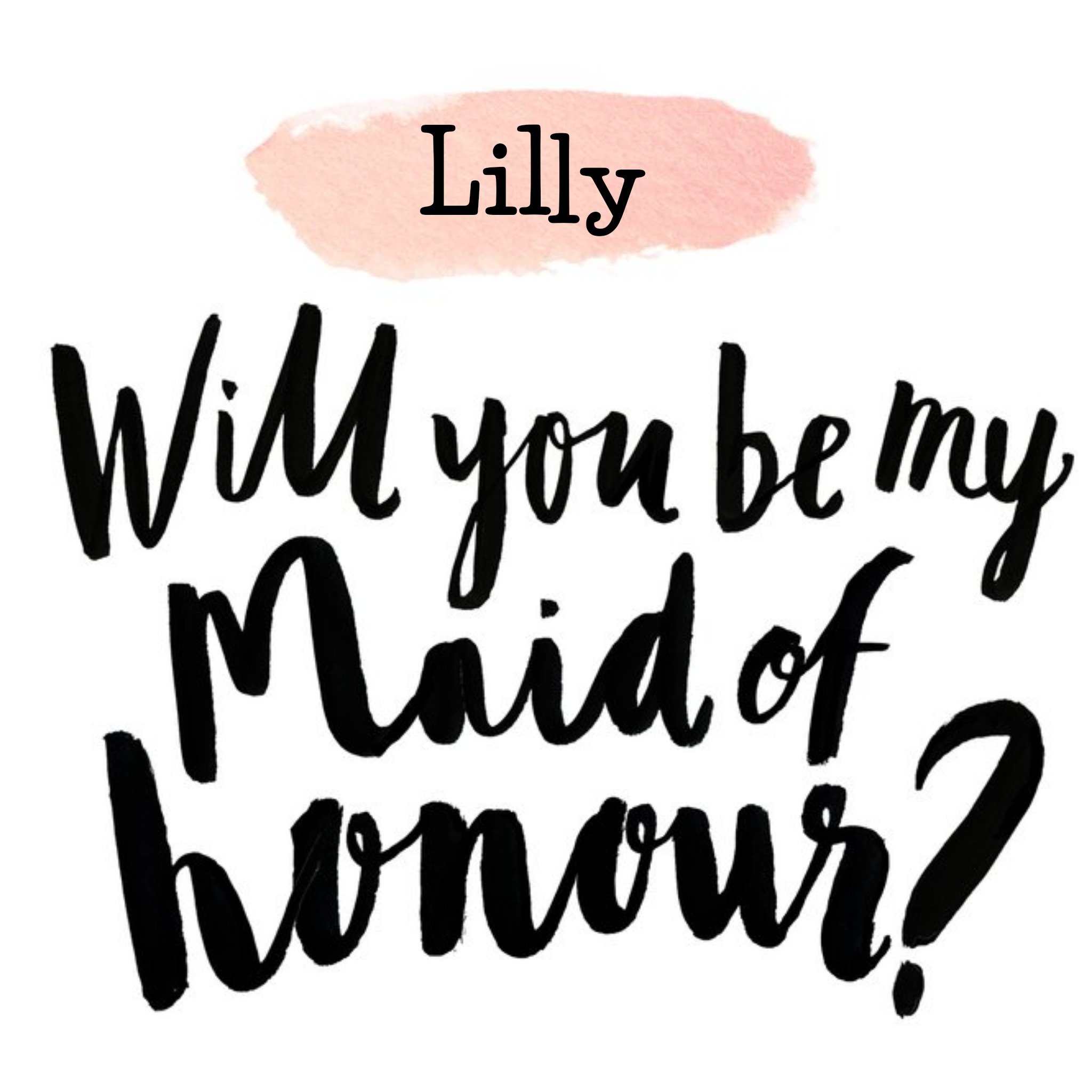 Moonpig Handwritten Style Personalised Will You Be My Maid Of Honour Card