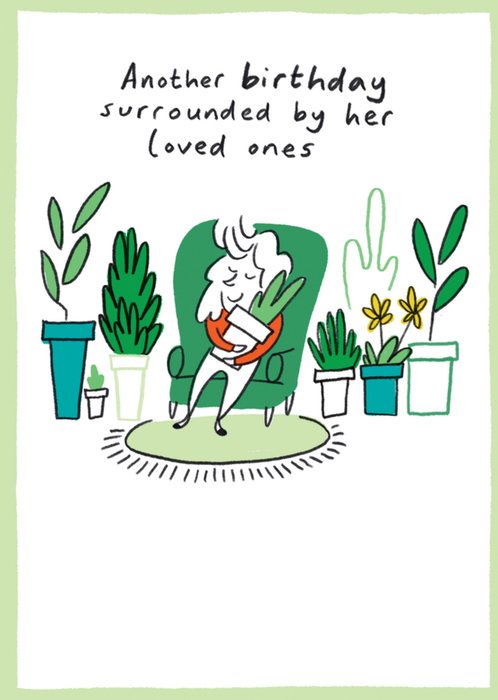 Surrounded By loved Ones Plants Illustrated Birthday Card