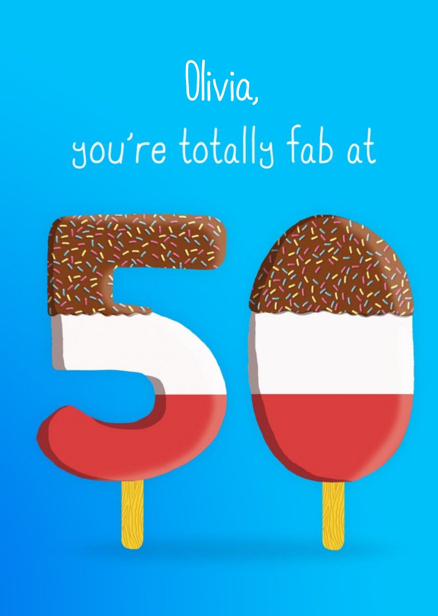 Moonpig Illustration Of Ice Lollies. You're Totally Fab At 50 Birthday Card