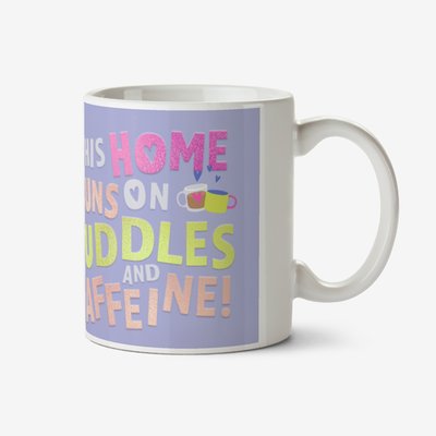 This Home Runs On Cuddles And Caffeine Photo Upload Mug