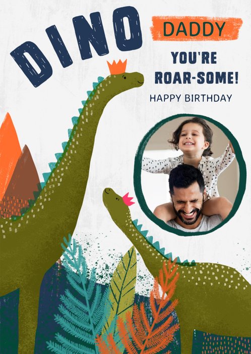 Dino Daddy Roarsome Photo Upload Birthday Card