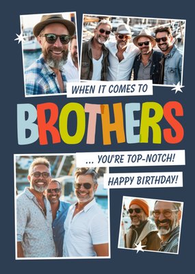 Brothers You're Top Notch Photo Upload Birthday Card