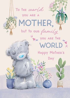 Tatty Teddy Mother You Are The World Mother's Day Card