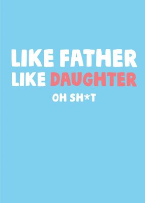 Funny Like Father Like Daughter Father's Day Card