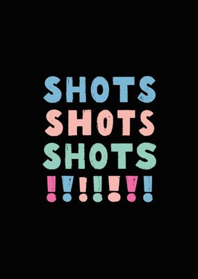 Typographic Shots Shots Shots Birthday Card