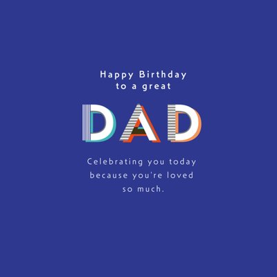 Celebrating You Today Dad Typography Birthday Card