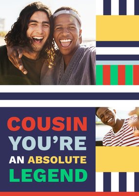 Stand Out Cousin You're An Absolute Legend Multicoloured Photo Upload Birthday Card