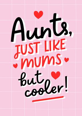 Aunts Just Like Mums But Cooler Card