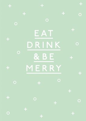 Eat Drink and Be Merry Snowflakes Christmas Card