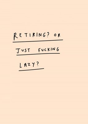 Scribbler Retiring Or Just F***ing Lazy Typographic Retirement Card