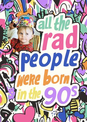 All The Rad People Were Born In The 90s Card