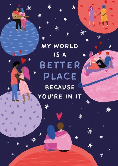 My World Is A Better Place Because You're In It Valentine's Day Card