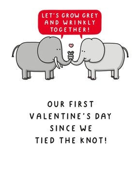 Let's Grow Grey And Wrinkly Together Valentine's Day Card