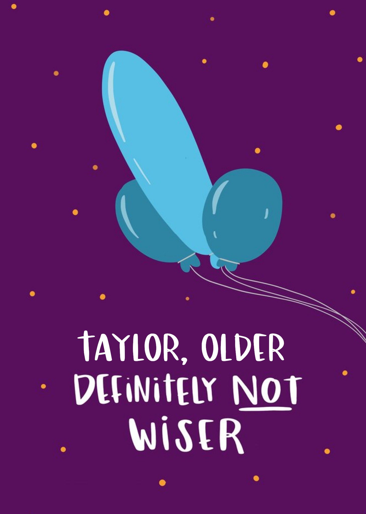 Moonpig Lucy Happy Willy Shaped Balloons Definitely Not Wiser Birthday Card